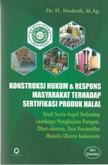 Konstruksi Hukum dan Respons Masyarakat Terhadap Sertifikasi Produk Halal